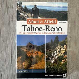 Afoot & Afield Tahoe-Reno Guidebook 2nd Edition